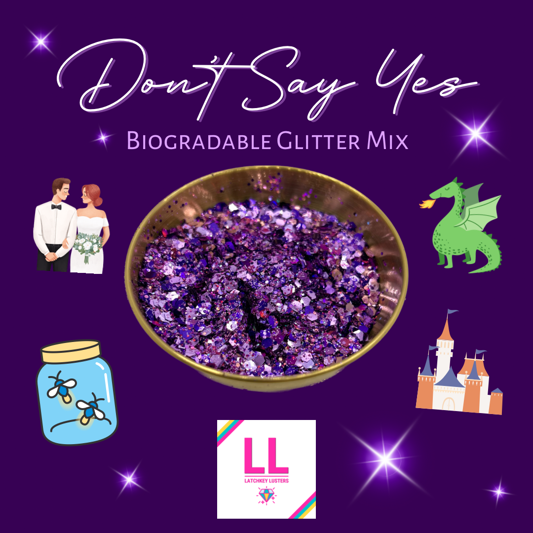 Don't Say Yes Biodegradable Glitter Mix